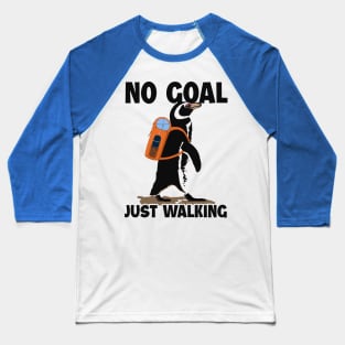 No Goal Just Walking Backpacking Outdoor Wander Hiker Hiking Baseball T-Shirt